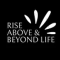 RISE ABOVE AND BEYOND LIFE